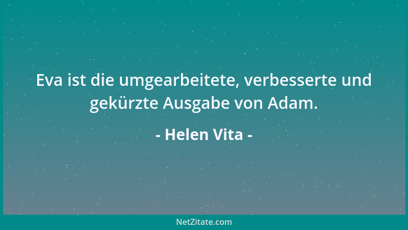 Helen Vita - Eva ist die umgearbeitete, verbesserte und gekürzte Ausgabe von Adam....