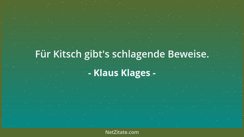 Klaus Klages - Für Kitsch gibt 's schlagende Beweise....