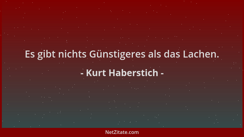 Kurt Haberstich - Es gibt nichts Günstigeres als das Lachen....