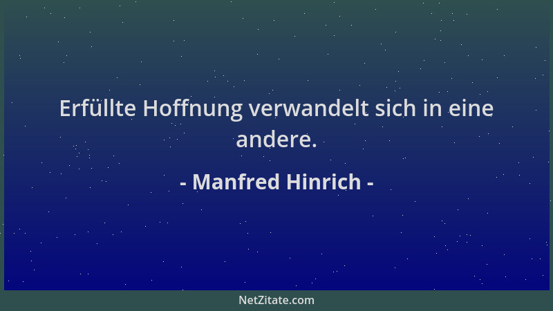 Manfred Hinrich - Erfüllte Hoffnung verwandelt sich in eine andere....