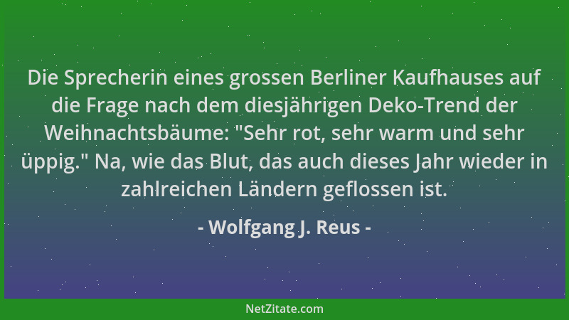 Wolfgang J. Reus - Die Sprecherin eines grossen Berliner Kaufhauses auf die Frage nach dem diesjährigen Deko-Trend der Weih...