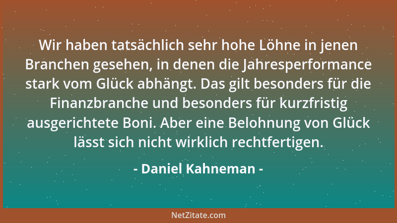 Daniel Kahneman - Wenn man davon ausgeht, dass Menschen völlig rational sind, wie das etwa die Ökonomen der Chicagoer Schul...