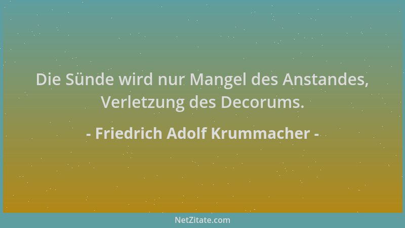 Friedrich Adolf Krummacher - Die Sünde wird nur Mangel des Anstandes, Verletzung des Decorums....