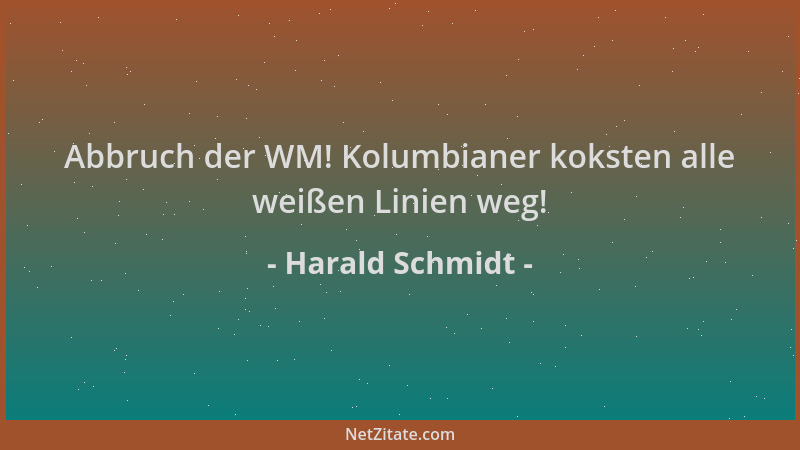 Harald Schmidt - Abbruch der WM! Kolumbianer koksten alle weißen Linien weg!...