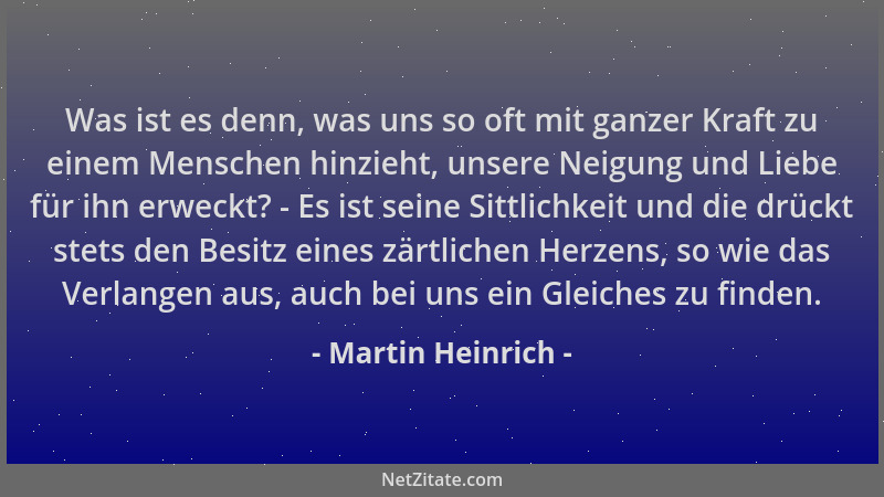 Martin Heinrich - Was ist es denn, was uns so oft mit ganzer Kraft zu einem Menschen hinzieht, unsere Neigung und Liebe für...