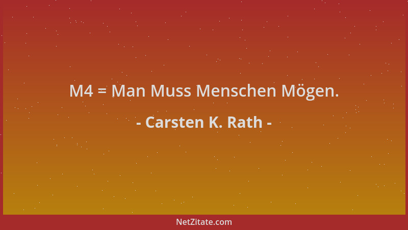 Carsten K. Rath - M4 = Man Muss Menschen Mögen....