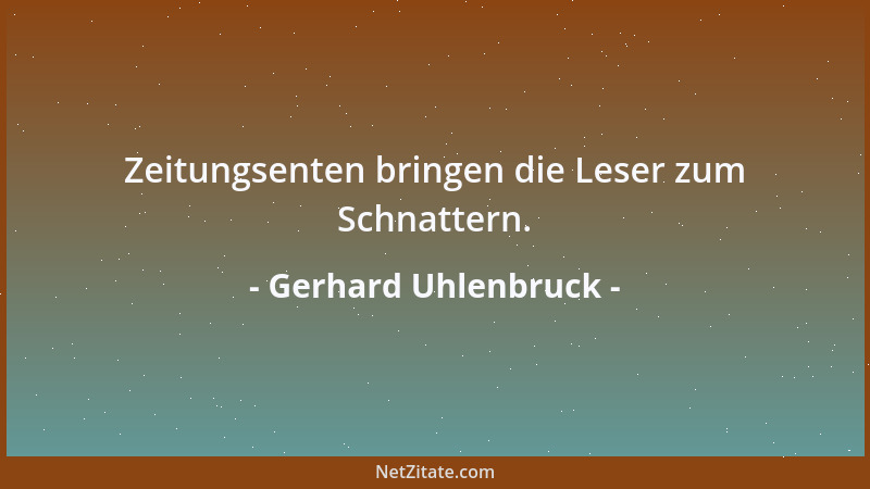 Gerhard Uhlenbruck - Zeitungsenten bringen die Leser zum Schnattern....