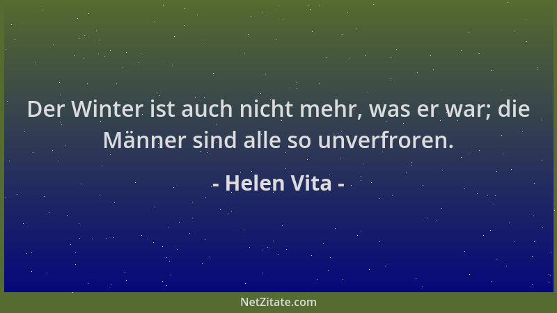 Helen Vita - Der Winter ist auch nicht mehr, was er war; die Männer sind alle so unverfroren....