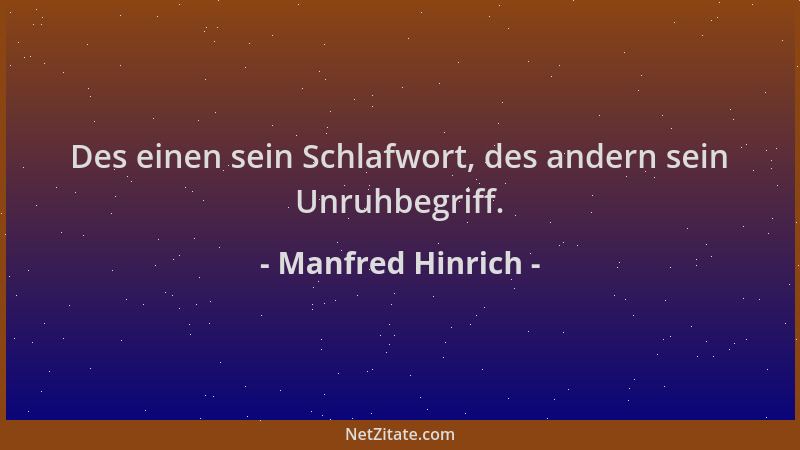 Manfred Hinrich - Des einen sein Schlafwort, des andern sein Unruhbegriff....