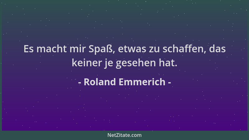 Roland Emmerich - Es macht mir Spaß, etwas zu schaffen, das keiner je gesehen hat....