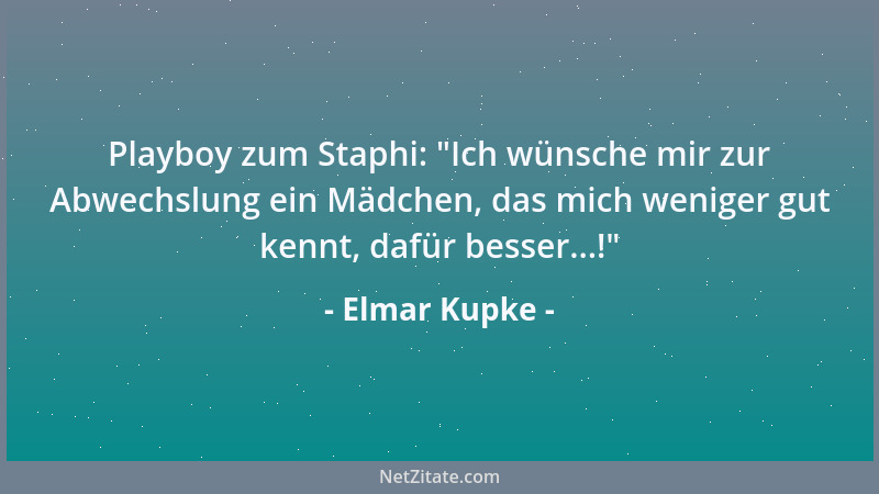 Elmar Kupke - Playboy zum Staphi:  "Ich wünsche mir zur Abwechslung ein Mädchen, das mich weniger gut kennt, dafür besser......