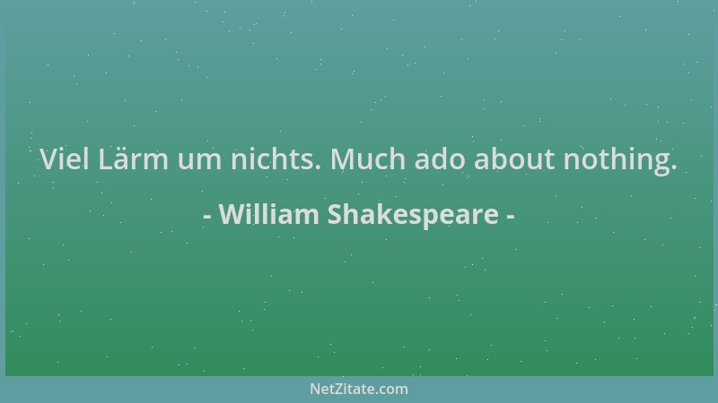 William Shakespeare - Viel Lärm um nichts. Much ado about nothing....