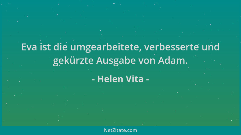 Helen Vita - Eva ist die umgearbeitete, verbesserte und gekürzte Ausgabe von Adam....