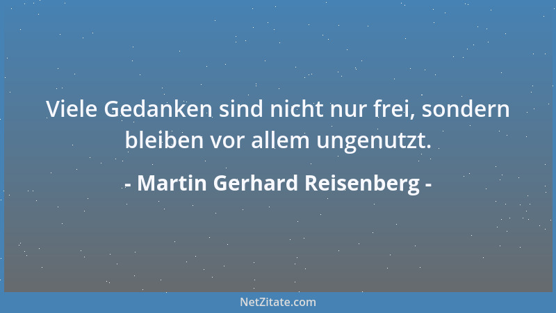 Martin Gerhard Reisenberg - Er trug nicht nur seinen Kopf unter dem Arm, sein Kopf redete auch wie unter dem Arm hervor....