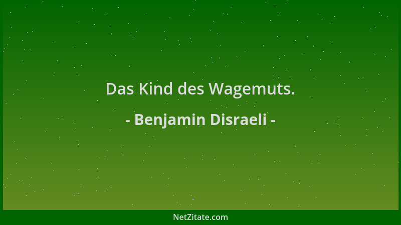 Benjamin Disraeli - Das Kind des Wagemuts....