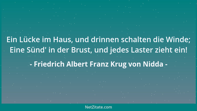 Friedrich Albert Franz Krug von Nidda - Ein Lücke im Haus, und drinnen schalten die Winde; Eine Sünd ' in der Brust, und jed...