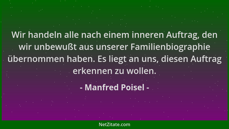 Manfred Poisel - Wir handeln alle nach einem inneren Auftrag, den wir unbewußt aus unserer Familienbiographie übernommen ha...