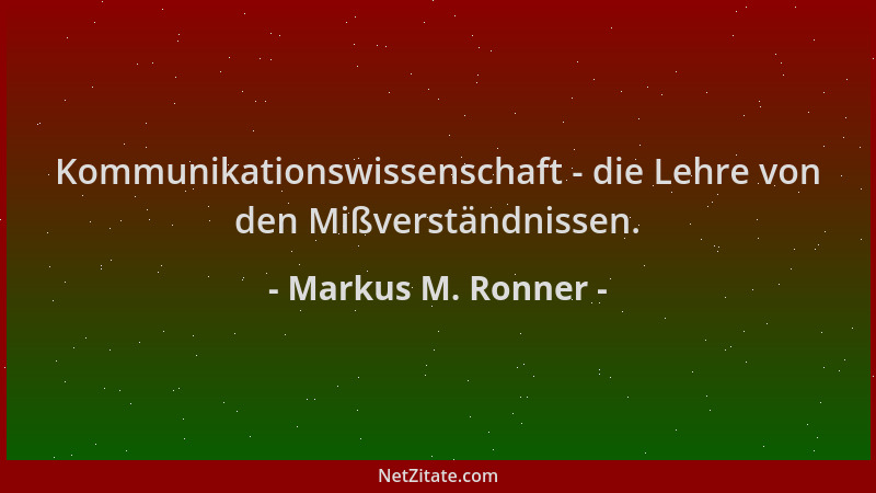 Markus M. Ronner - Kommunikationswissenschaft - die Lehre von den Mißverständnissen....