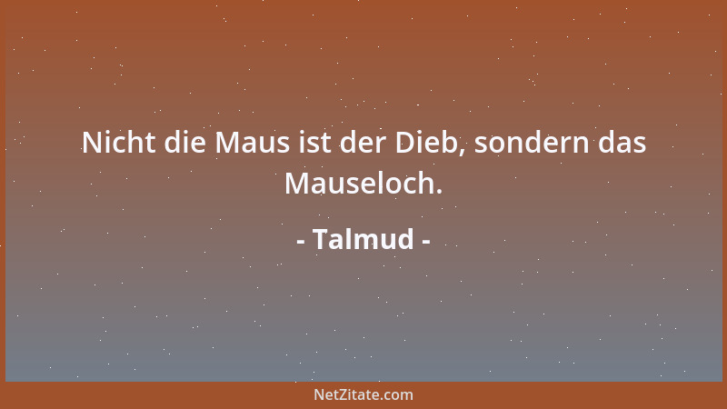 Talmud - Die Steine, auf denen wir in der Jugend saßen, erklären uns im Alter den Krieg....