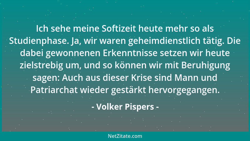 Volker Pispers - Ich sehe meine Softizeit heute mehr so als Studienphase. Ja, wir waren geheimdienstlich tätig. Die dabei g...