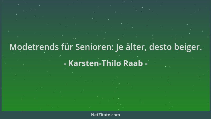Karsten-Thilo Raab - Modetrends für Senioren: Je älter, desto beiger....