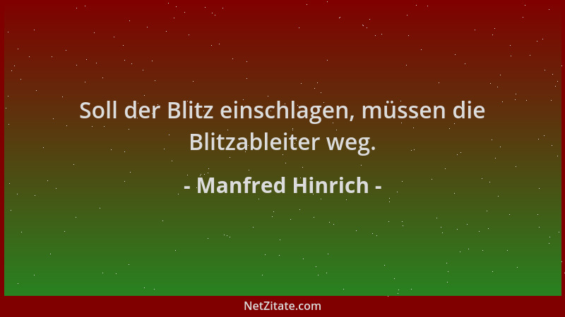 Manfred Hinrich - Soll der Blitz einschlagen, müssen die Blitzableiter weg....