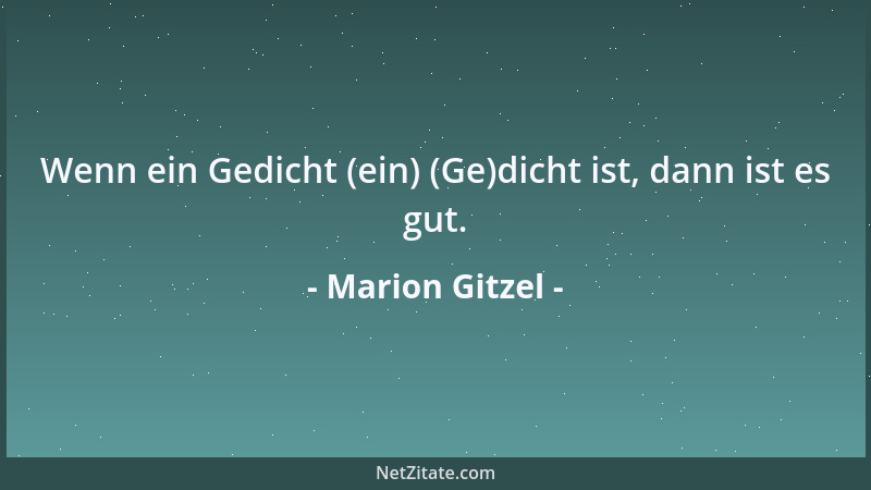 Marion Gitzel - Wenn ein Gedicht (ein) (Ge)dicht ist, dann ist es gut....