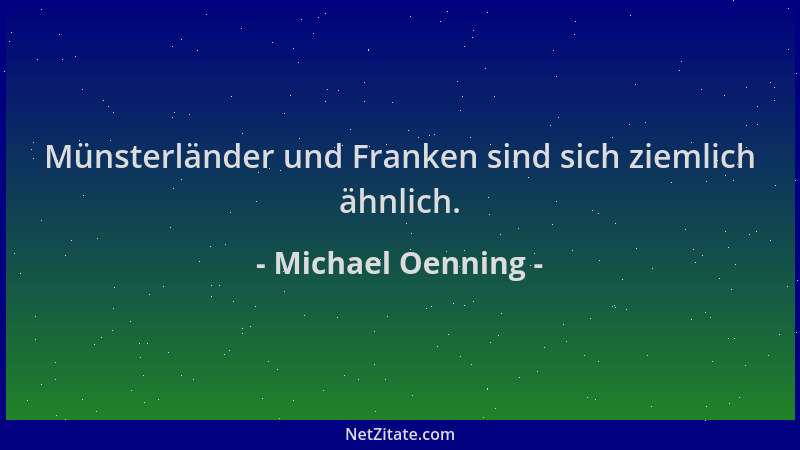 Michael Oenning - Münsterländer und Franken sind sich ziemlich ähnlich....
