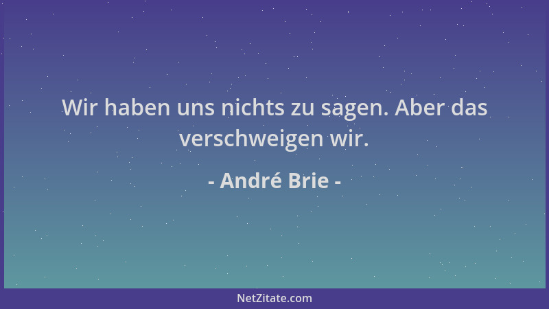 André Brie - Wir haben uns nichts zu sagen. Aber das verschweigen wir....