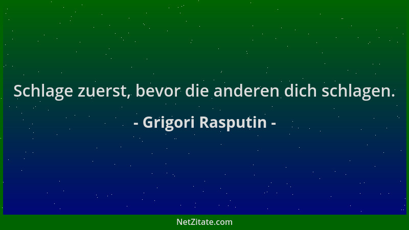 Grigori Rasputin - Schlage zuerst, bevor die anderen dich schlagen....