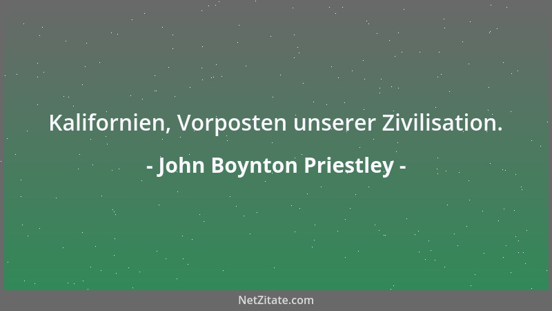 John Boynton Priestley - Kalifornien, Vorposten unserer Zivilisation....