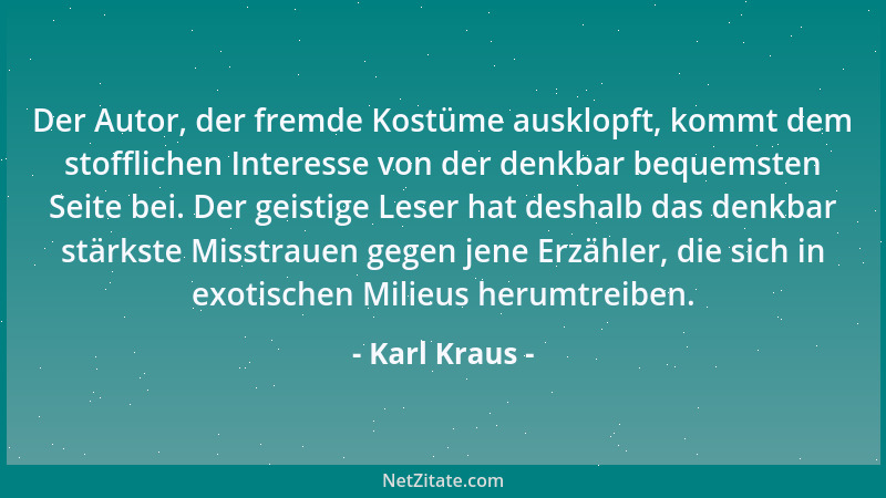 Karl Kraus - Aber die Sprache des Kampfes steht in einem naturhaften Zusammenhang mit der Wahrheit, und ich spreche es mit...