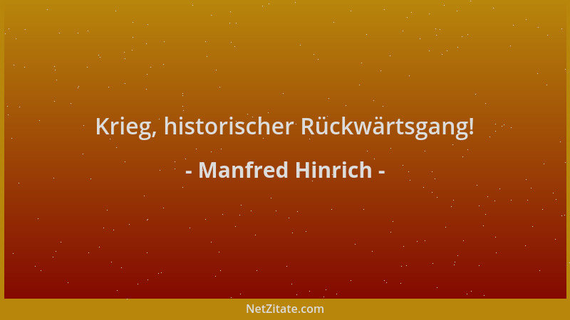 Manfred Hinrich - Krieg, historischer Rückwärtsgang!...