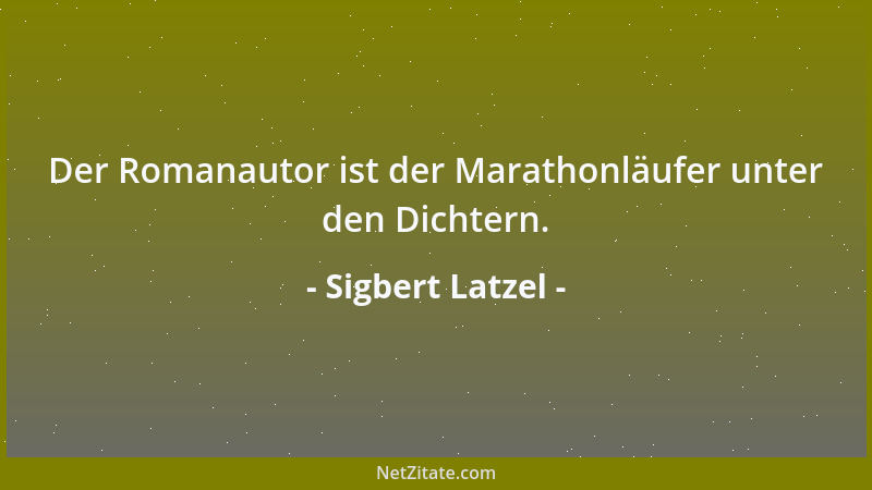 Sigbert Latzel - Es ist dringend nötig, das Wort  "irgendnichts " zu bilden, da man nur damit zutreffend beschreiben kann, wa...