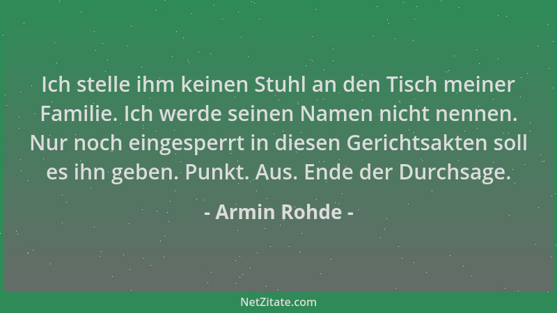 Armin Rohde - Ich stelle ihm keinen Stuhl an den Tisch meiner Familie. Ich werde seinen Namen nicht nennen. Nur noch einges...