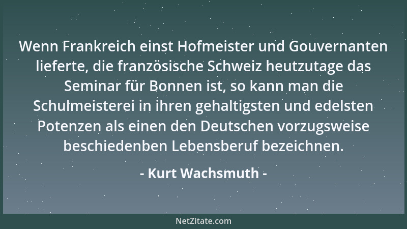 Kurt Wachsmuth - Wenn Frankreich einst Hofmeister und Gouvernanten lieferte, die französische Schweiz heutzutage das Semina...