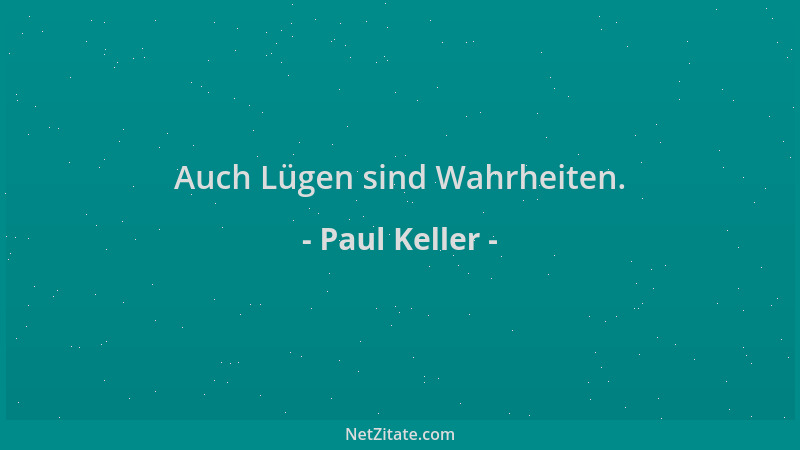 Paul Keller - Auch Lügen sind Wahrheiten....