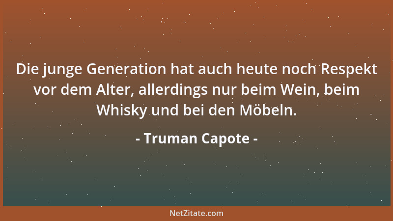 Truman Capote - Der Tod ist nichts anderes als eine Opfergabe an die Zeit....