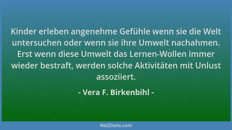 Vera F. Birkenbihl - Kinder erleben angenehme Gefühle wenn sie die Welt untersuchen oder wenn sie ihre Umwelt nachahmen. Er...