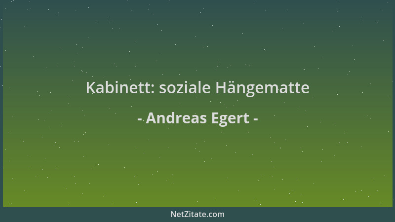 Andreas Egert - Kabinett: soziale Hängematte...