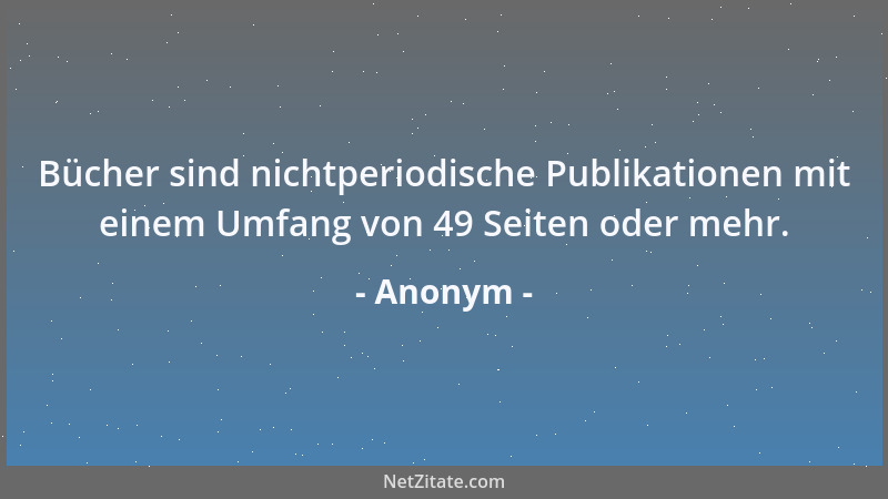 Anonym - Bücher sind nichtperiodische Publikationen mit einem Umfang von 49 Seiten oder mehr....
