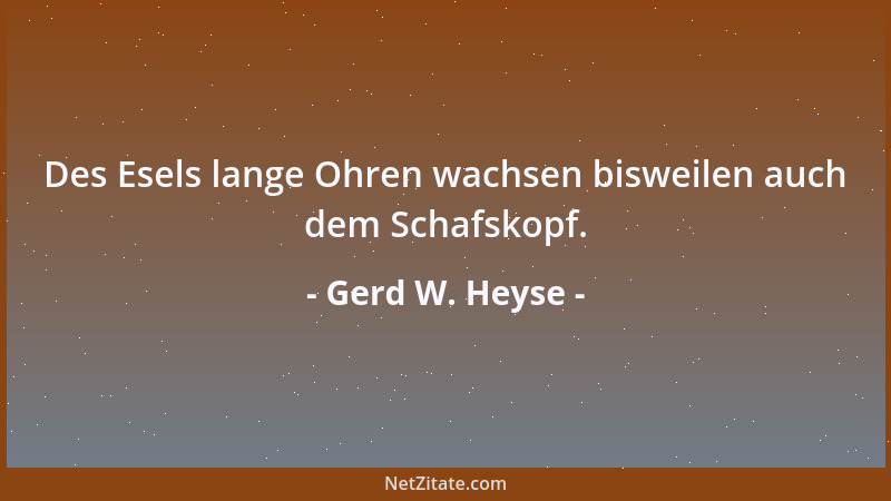 Gerd W. Heyse - Des Esels lange Ohren wachsen bisweilen auch dem Schafskopf....