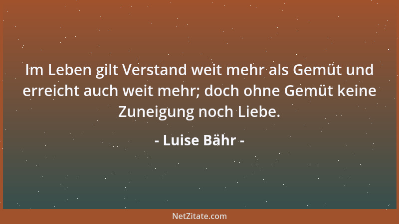 Luise Bähr - Jage mit Wahrheit nicht Wahrheit von deiner Seite....