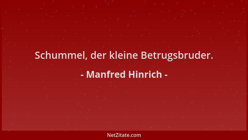 Manfred Hinrich - Schummel, der kleine Betrugsbruder....