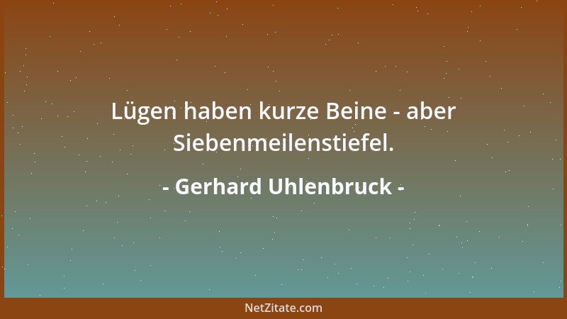 Gerhard Uhlenbruck - Lügen haben kurze Beine - aber Siebenmeilenstiefel....