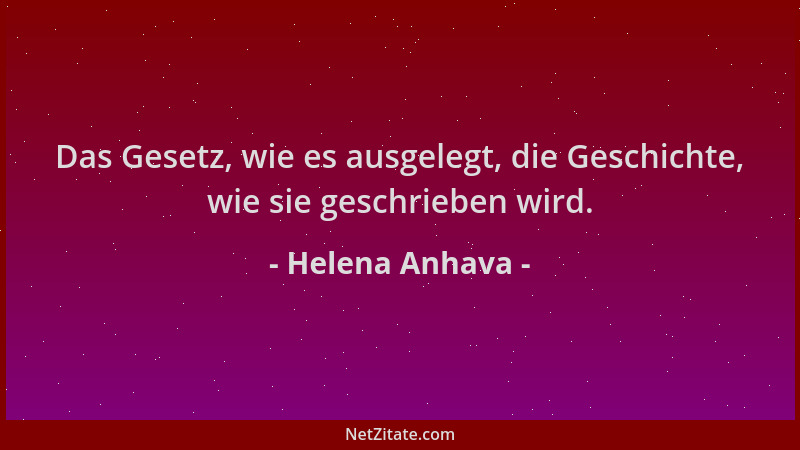 Helena Anhava - Das Gesetz, wie es ausgelegt, die Geschichte, wie sie geschrieben wird....