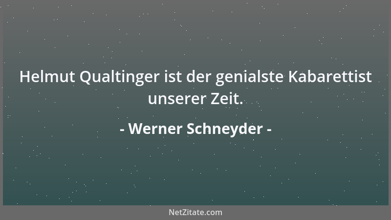 Werner Schneyder - Helmut Qualtinger ist der genialste Kabarettist unserer Zeit....
