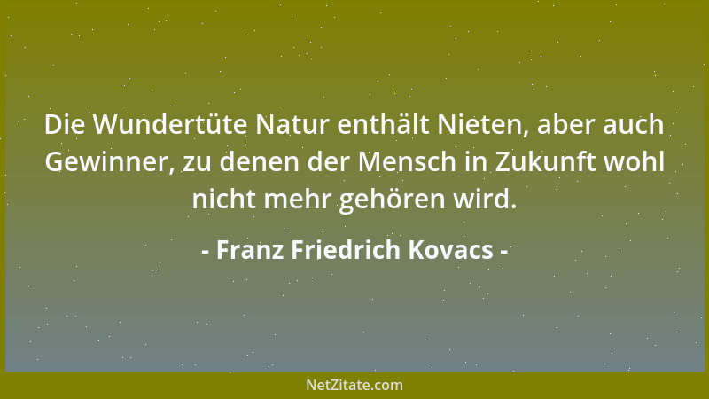 Franz Friedrich Kovacs - Das Wort  "ewig " bezeichnet einen Zustand ohne realen Erfahrungswert....