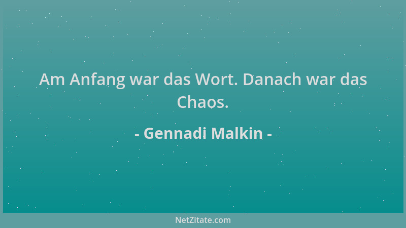 Gennadi Malkin - Am Anfang war das Wort. Danach war das Chaos....