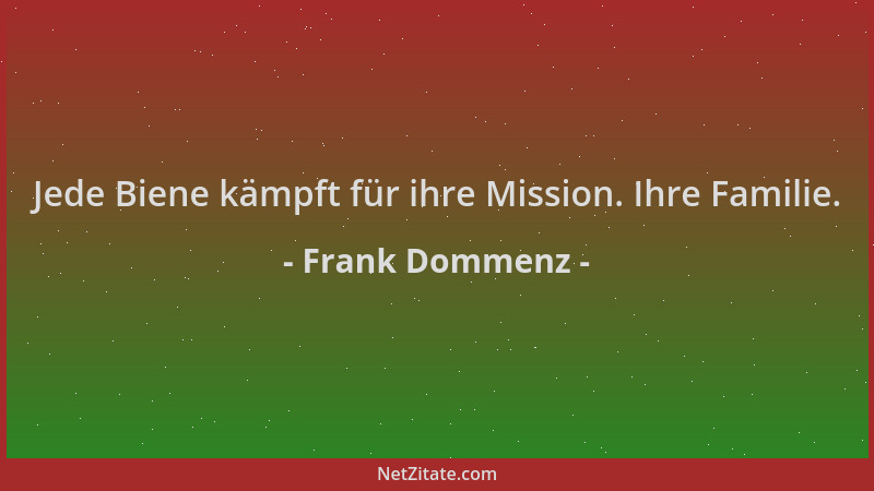 Frank Dommenz - Jede Biene kämpft für ihre Mission. Ihre Familie....